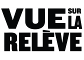VUE SUR LA RELÈVE VUE SUR LA RELÈVE